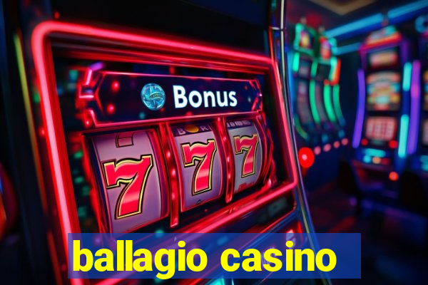 ballagio casino