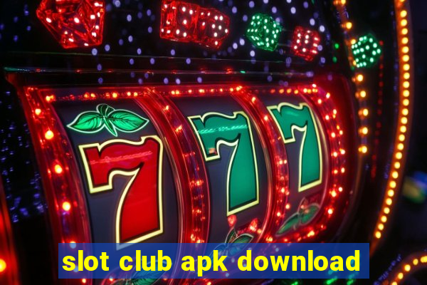 slot club apk download