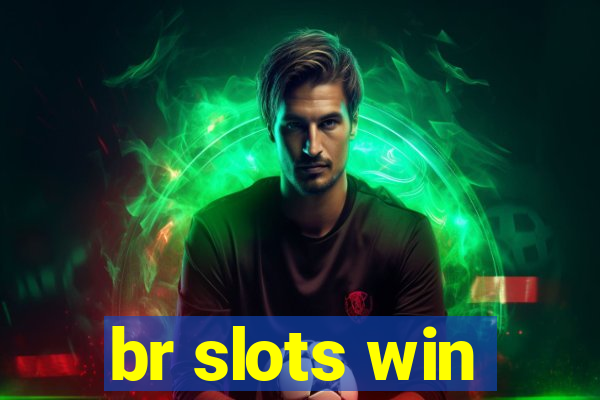 br slots win