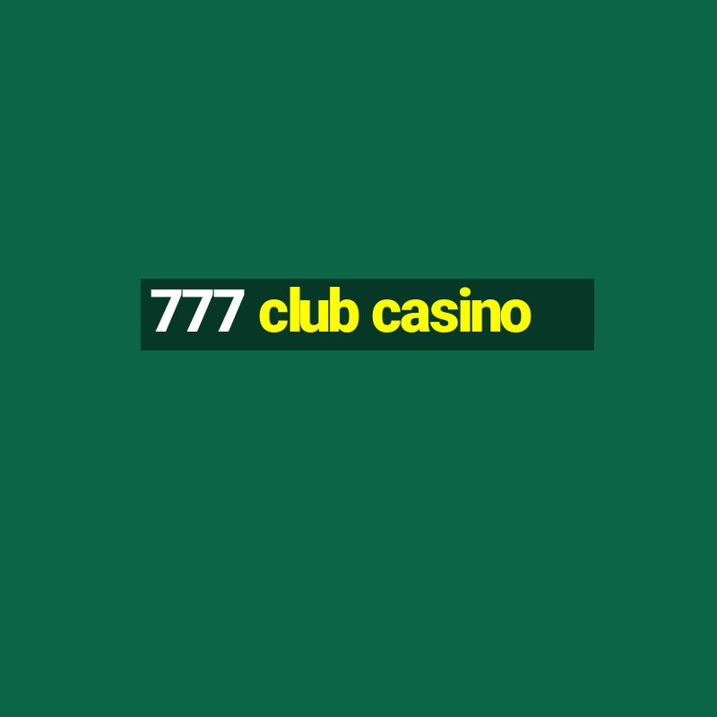 777 club casino