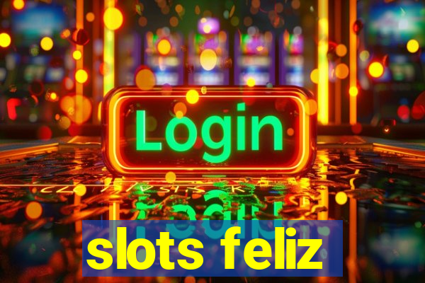 slots feliz