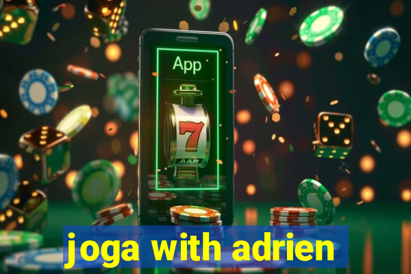 joga with adrien