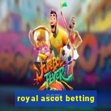 royal ascot betting