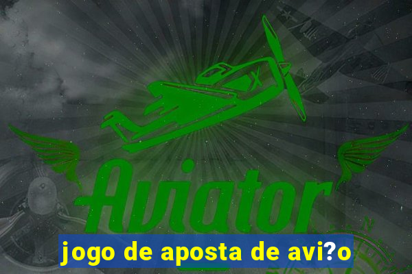 jogo de aposta de avi?o