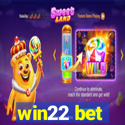 win22 bet