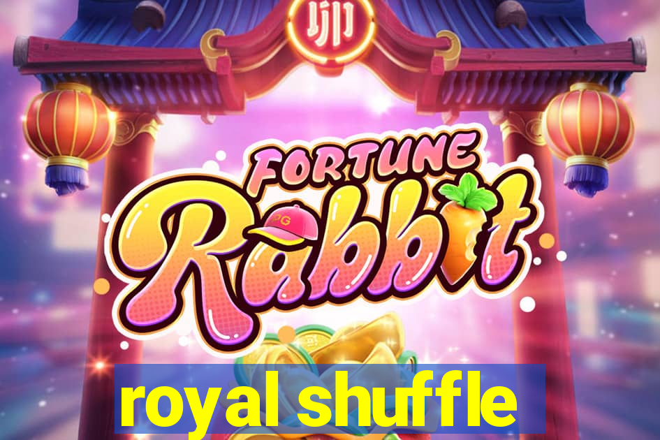 royal shuffle