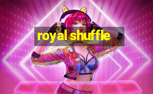 royal shuffle