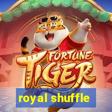 royal shuffle