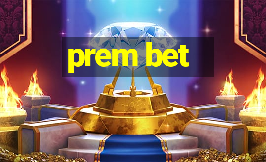 prem bet