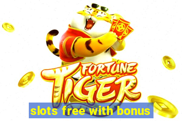 slots free with bonus