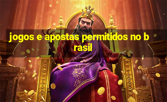 jogos e apostas permitidos no brasil