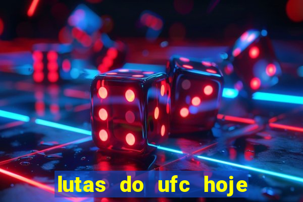 lutas do ufc hoje ao vivo