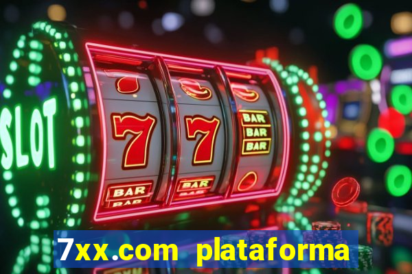 7xx.com plataforma de jogos