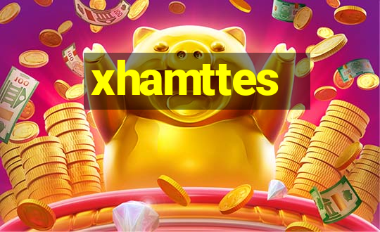 xhamttes