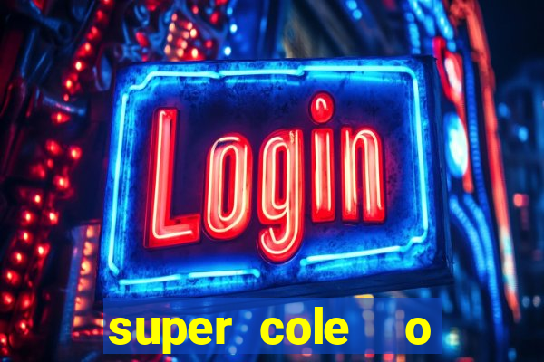 super cole  o 7784 jogos download