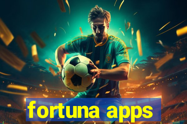 fortuna apps