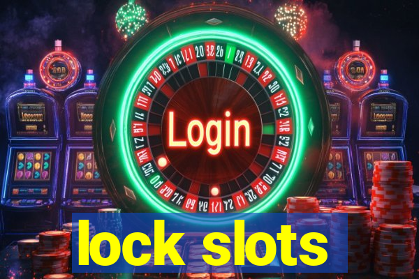 lock slots