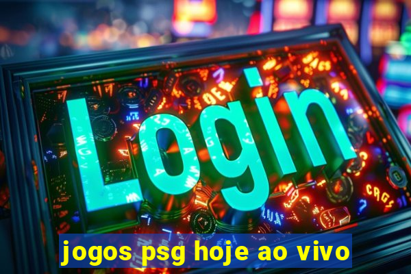 jogos psg hoje ao vivo