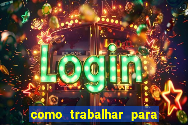 como trabalhar para plataforma de jogos slots