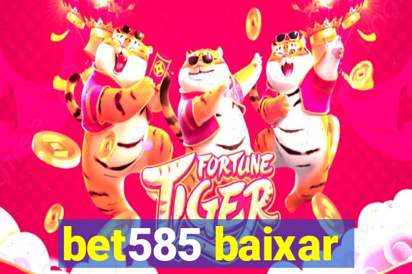 bet585 baixar