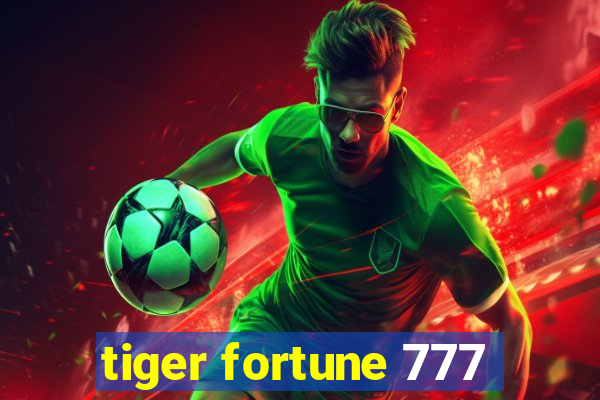 tiger fortune 777