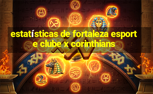 estatísticas de fortaleza esporte clube x corinthians