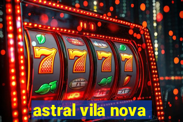 astral vila nova