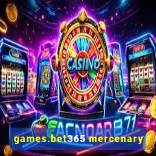 games.bet365 mercenary