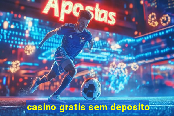 casino gratis sem deposito