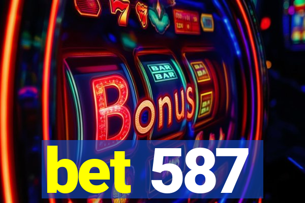 bet 587