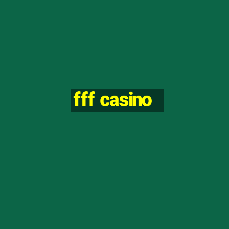 fff casino