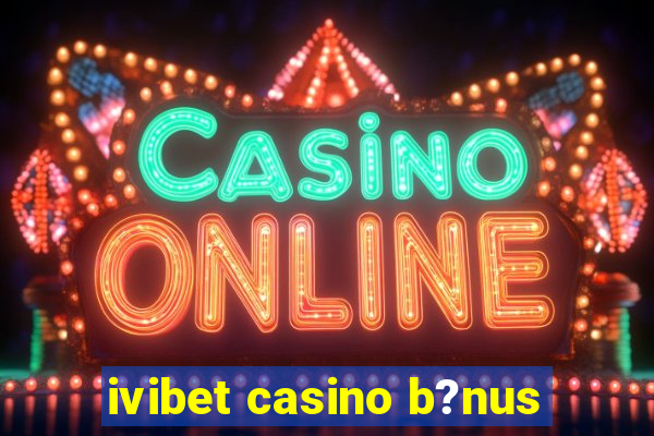 ivibet casino b?nus