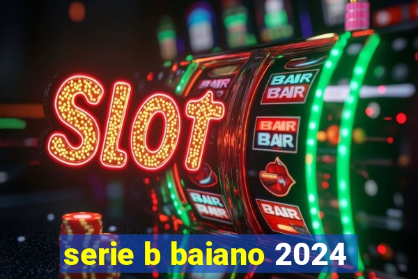 serie b baiano 2024