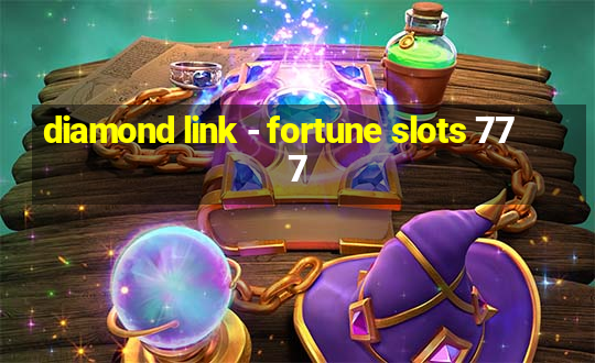 diamond link - fortune slots 777