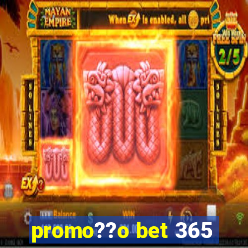 promo??o bet 365