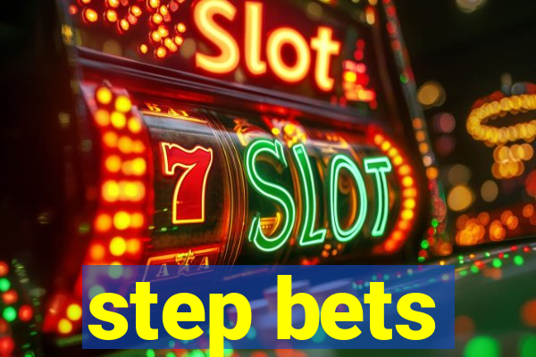 step bets