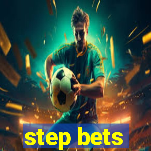 step bets