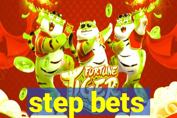 step bets