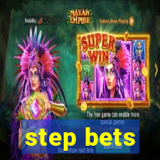 step bets