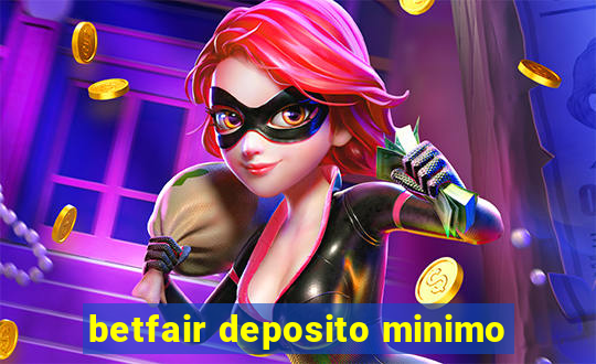 betfair deposito minimo