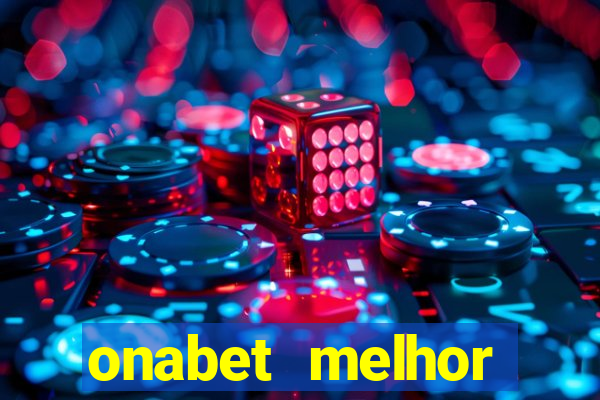 onabet melhor hor谩rio para jogar