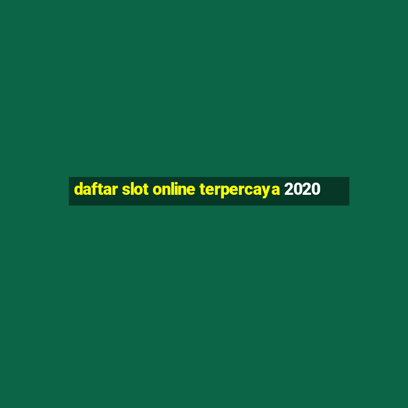 daftar slot online terpercaya 2020