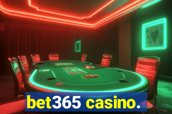 bet365 casino.