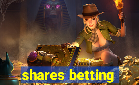 shares betting