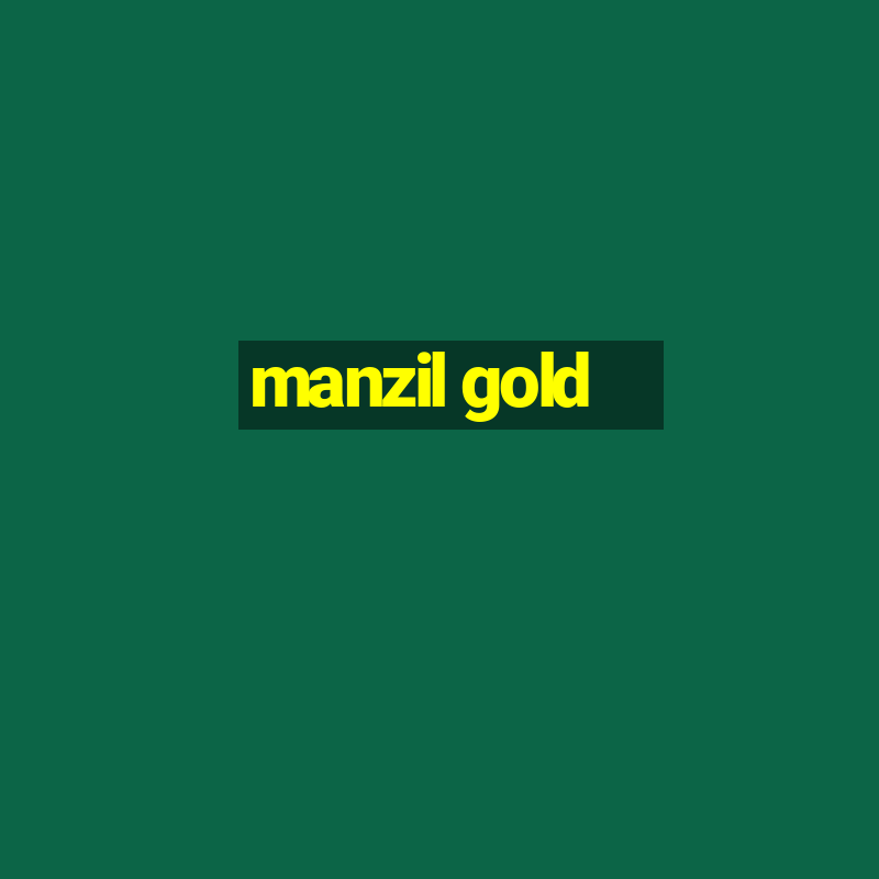 manzil gold