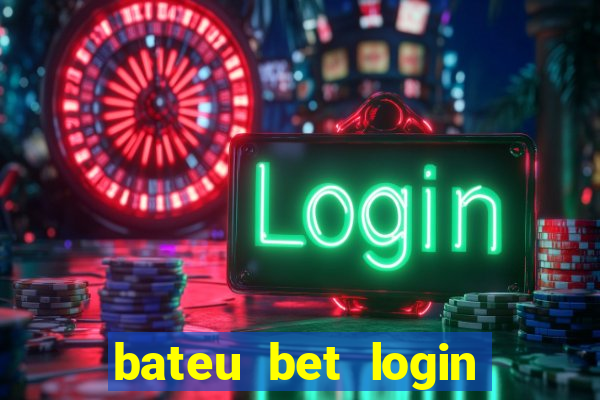 bateu bet login entrar na minha conta