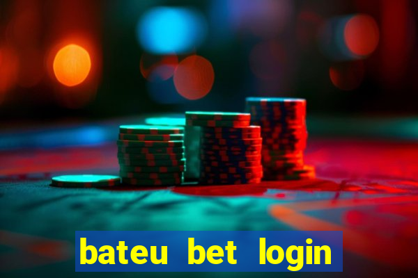 bateu bet login entrar na minha conta