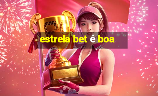 estrela bet é boa