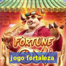 jogo fortaleza