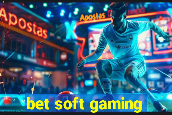 bet soft gaming